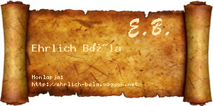 Ehrlich Béla névjegykártya